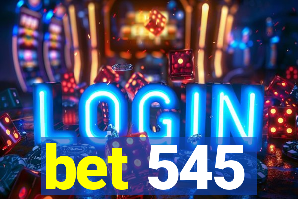 bet 545